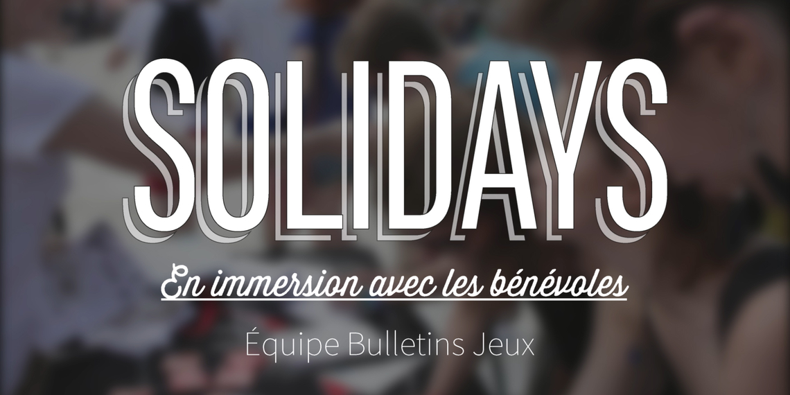 En immersion avec les bénévoles// Équipe Bulletins Jeux